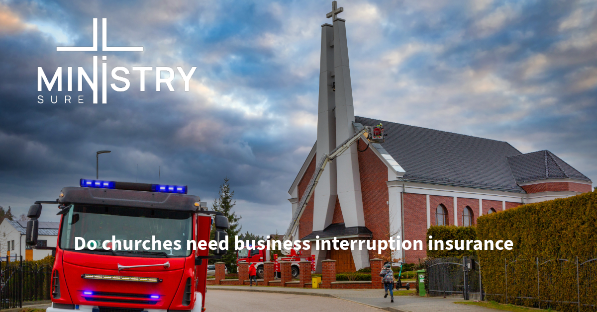 A fire truck parked in front of a church with a crane lifting a firefighter to inspect the building. The logo of MinistrySure is prominently displayed in the upper left corner, and the text "Do churches need business interruption insurance" is written at the bottom.