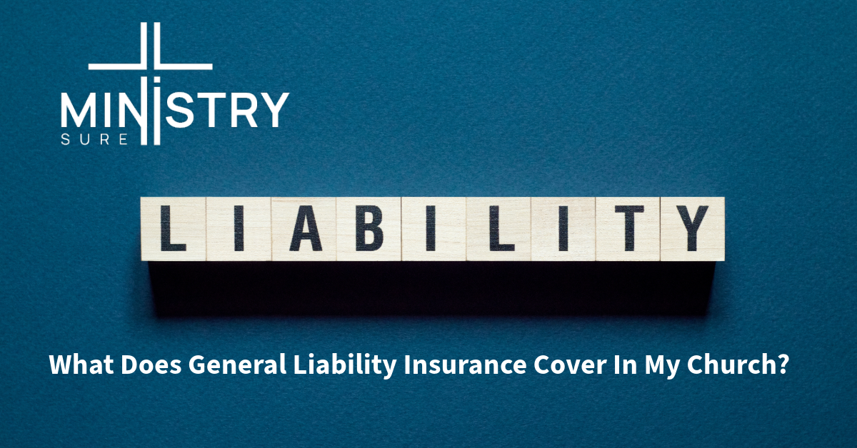 MinistrySure logo above the word 'LIABILITY' spelled out with wooden blocks on a blue background, with the text 'What Does General Liability Insurance Cover In My Church?' at the bottom.