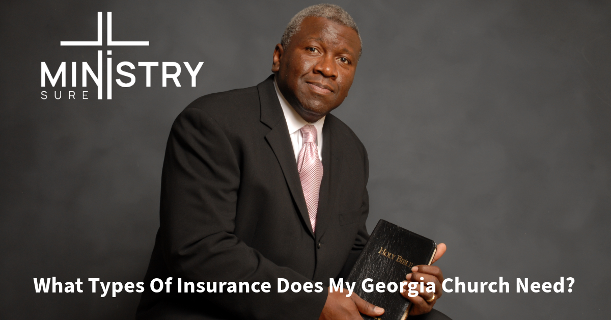 A man in a black suit holding a Bible with the text "MinistrySure" and the question "What Types Of Insurance Does My Georgia Church Need?" displayed next to him.