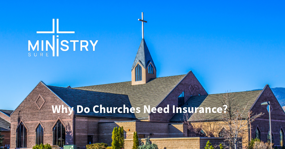 Image of a church with a steeple and cross against a clear blue sky. The MinistrySure logo is displayed in the upper left corner, and the text 'Why Do Churches Need Insurance?' is written across the bottom.