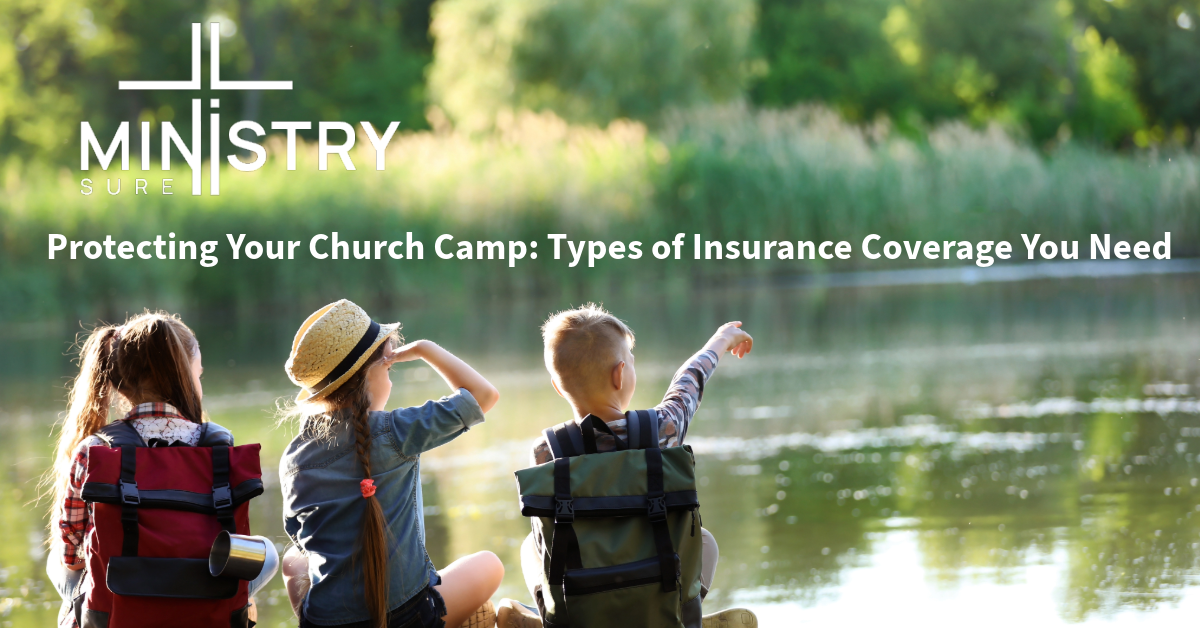 Three children sitting on a grassy bank near a lake, with backpacks beside them, enjoying the view. The MinistrySure logo is at the top of the image. The text reads, "Protecting Your Church Camp: Types of Insurance Coverage You Need."