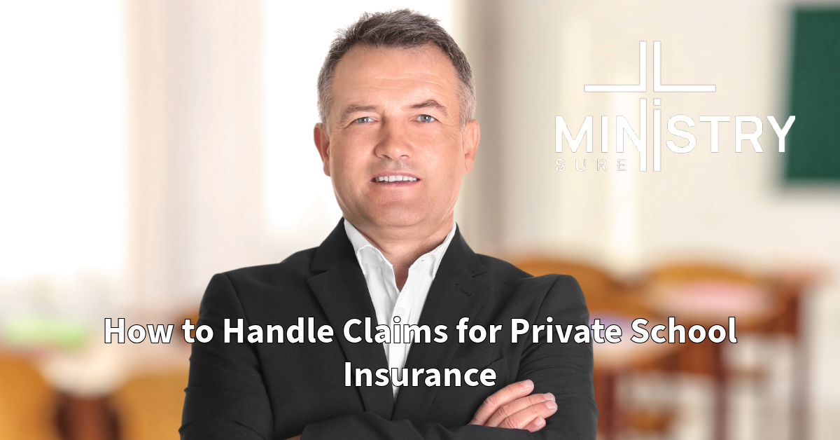 A confident man in a suit stands with arms crossed, representing a professional handling claims for private school insurance. The MinistrySure logo is displayed in the top right corner, with text below that reads "How to Handle Claims for Private School Insurance."