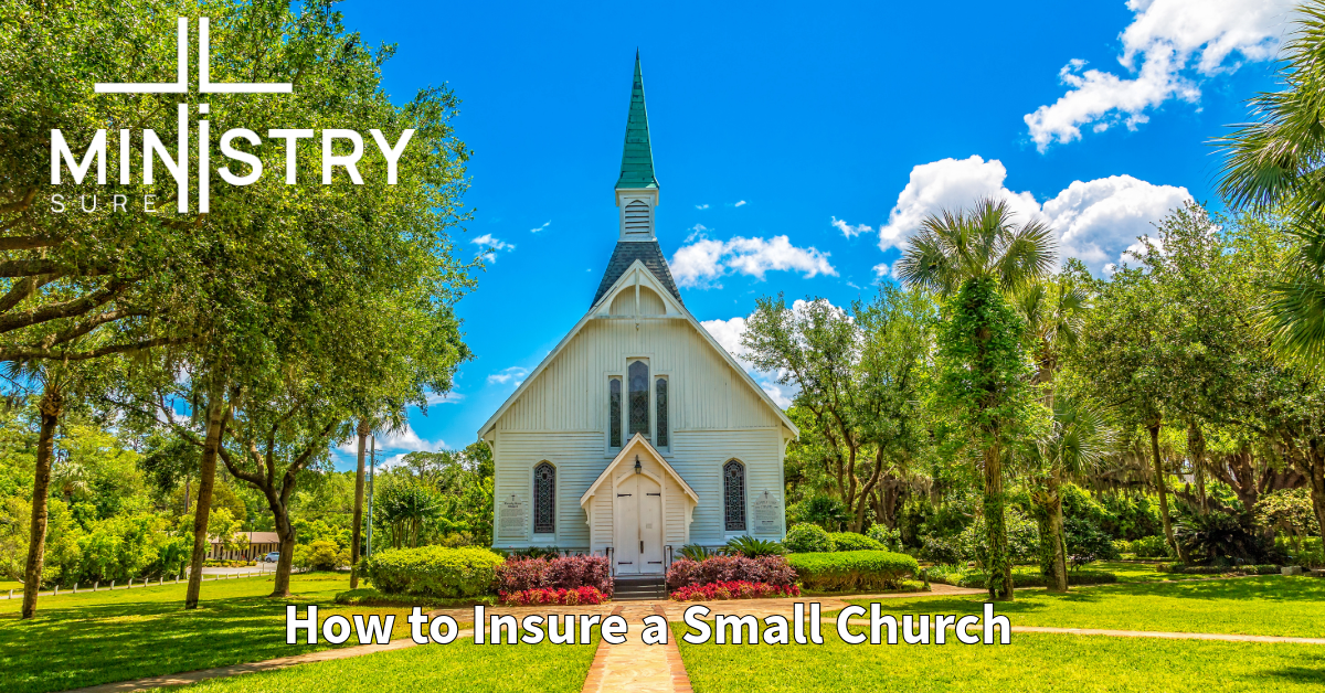 A quaint small church surrounded by lush green trees and a bright blue sky, with the MinistrySure logo in the top left corner and the title "How to Insure a Small Church" at the bottom.